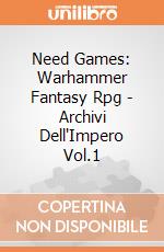 Need Games: Warhammer Fantasy Rpg - Archivi Dell'Impero Vol.1 giochi