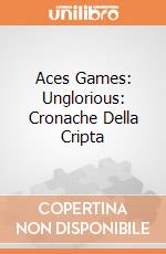 Aces Games: Unglorious: Cronache Della Cripta giochi