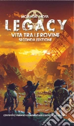 Legacy: vita tra le rovine. Il gioco di ruolo. Manuale base giochi