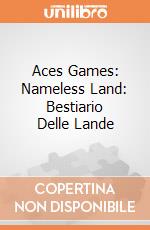 Aces Games: Nameless Land: Bestiario Delle Lande gioco