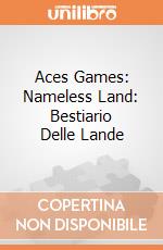 Aces Games: Nameless Land: Bestiario Delle Lande giochi