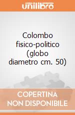 Colombo fisico-politico (globo diametro cm. 50) gioco