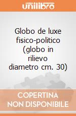 Globo de luxe fisico-politico (globo in rilievo diametro cm. 30) gioco