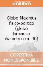 Globo Maximus fisico-politico (globo luminoso diametro cm. 30) gioco