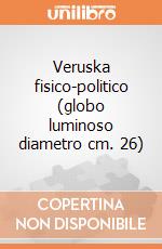 Veruska fisico-politico (globo luminoso diametro cm. 26) gioco