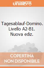 Tagesablauf-Domino. Livello A2-B1. Nuova ediz. giochi