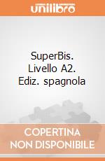 SuperBis. Livello A2. Ediz. spagnola giochi