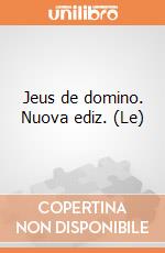 Jeus de domino. Nuova ediz. (Le) giochi
