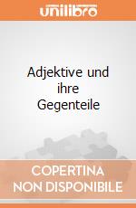 Adjektive und ihre Gegenteile giochi