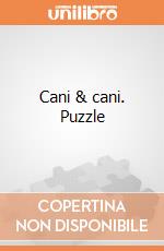 Cani & cani. Puzzle giochi