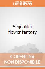 Segnalibri flower fantasy