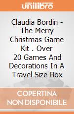 Claudia Bordin - The Merry Christmas Game Kit . Over 20 Games And Decorations In A Travel Size Box giochi