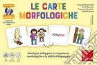 Carte morfologiche. Giochi per sviluppare le competenze morfologiche e le abilità di linguaggio (Le) gioco di Gruppo Ripamonti onlus (cur.)