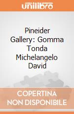 Pineider Gallery: Gomma Tonda Michelangelo David gioco di Pineider Gallery