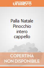 Palla Natale Pinocchio intero cappello