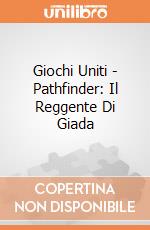 Giochi Uniti - Pathfinder: Il Reggente Di Giada giochi