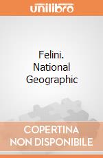 Felini. National Geographic gioco