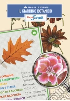 Il giardino botanico. Sfoglia la scienza. Focus Junior. Con gadget giochi