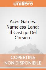 Aces Games: Nameless Land: Il Castigo Del Corsiero giochi