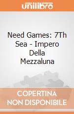 Need Games: 7Th Sea - Impero Della Mezzaluna giochi