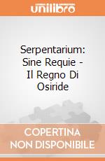 Serpentarium: Sine Requie - Il Regno Di Osiride giochi