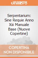 Serpentarium: Sine Requie Anno Xiii Manuale Base (Nuove Copertine) giochi