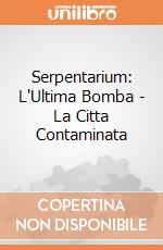 Serpentarium: L'Ultima Bomba - La Citta Contaminata giochi