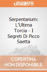 Serpentarium: L'Ultima Torcia - I Segreti Di Picco Saetta giochi