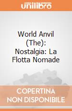 World Anvil (The): Nostalgia: La Flotta Nomade giochi