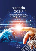 Intelligenza Artificiale E Sapienza Del Cuore. Agenda 2026 giochi
