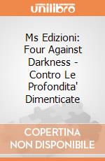 Ms Edizioni: Four Against Darkness - Contro Le Profondita' Dimenticate giochi