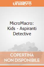 MicroMacro: Kids - Aspiranti Detective giochi