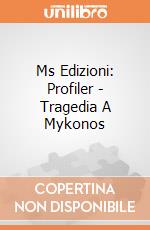 Ms Edizioni: Profiler - Tragedia A Mykonos giochi