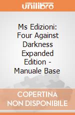Ms Edizioni: Four Against Darkness Expanded Edition - Manuale Base giochi