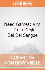 Need Games: Vlm - Culti Degli Dei Del Sangue giochi