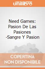 Need Games: Pasion De Las Pasiones -Sangre Y Pasion giochi