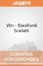 Vlm - Bassifondi Scarlatti giochi