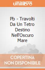 Pb - Travolti Da Un Tetro Destino Nell'Oscuro Mare giochi