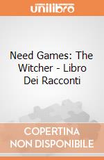 Need Games: The Witcher - Libro Dei Racconti gioco