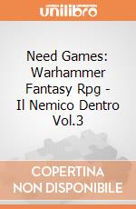 Need Games: Warhammer Fantasy Rpg - Il Nemico Dentro Vol.3 giochi