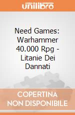 Need Games: Warhammer 40.000 Rpg - Litanie Dei Dannati giochi
