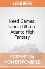 Need Games: Fabula Ultima - Atlante High Fantasy giochi