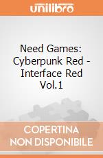 Need Games: Cyberpunk Red - Interface Red Vol.1 giochi