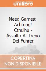 Need Games: Achtung! Cthulhu - Assalto Al Treno Del Fuhrer giochi
