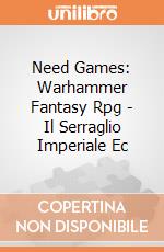 Need Games: Warhammer Fantasy Rpg - Il Serraglio Imperiale Ec giochi