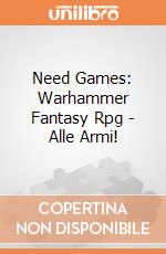 Need Games: Warhammer Fantasy Rpg - Alle Armi! giochi