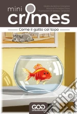 Come il gatto col topo. Mini crimes giochi