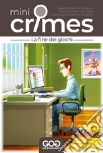 Fine dei giochi. Mini crimes (La) giochi
