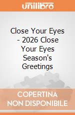 Close Your Eyes - 2026 Close Your Eyes Season's Greetings giochi