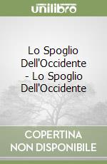 Lo Spoglio Dell'Occidente - Lo Spoglio Dell'Occidente libro